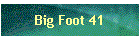 Big Foot 41