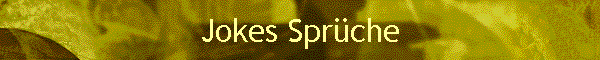 Jokes Spr�che